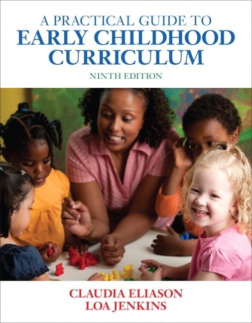 A Practical Guide to Early Childhood Curriculum (9th Edition)