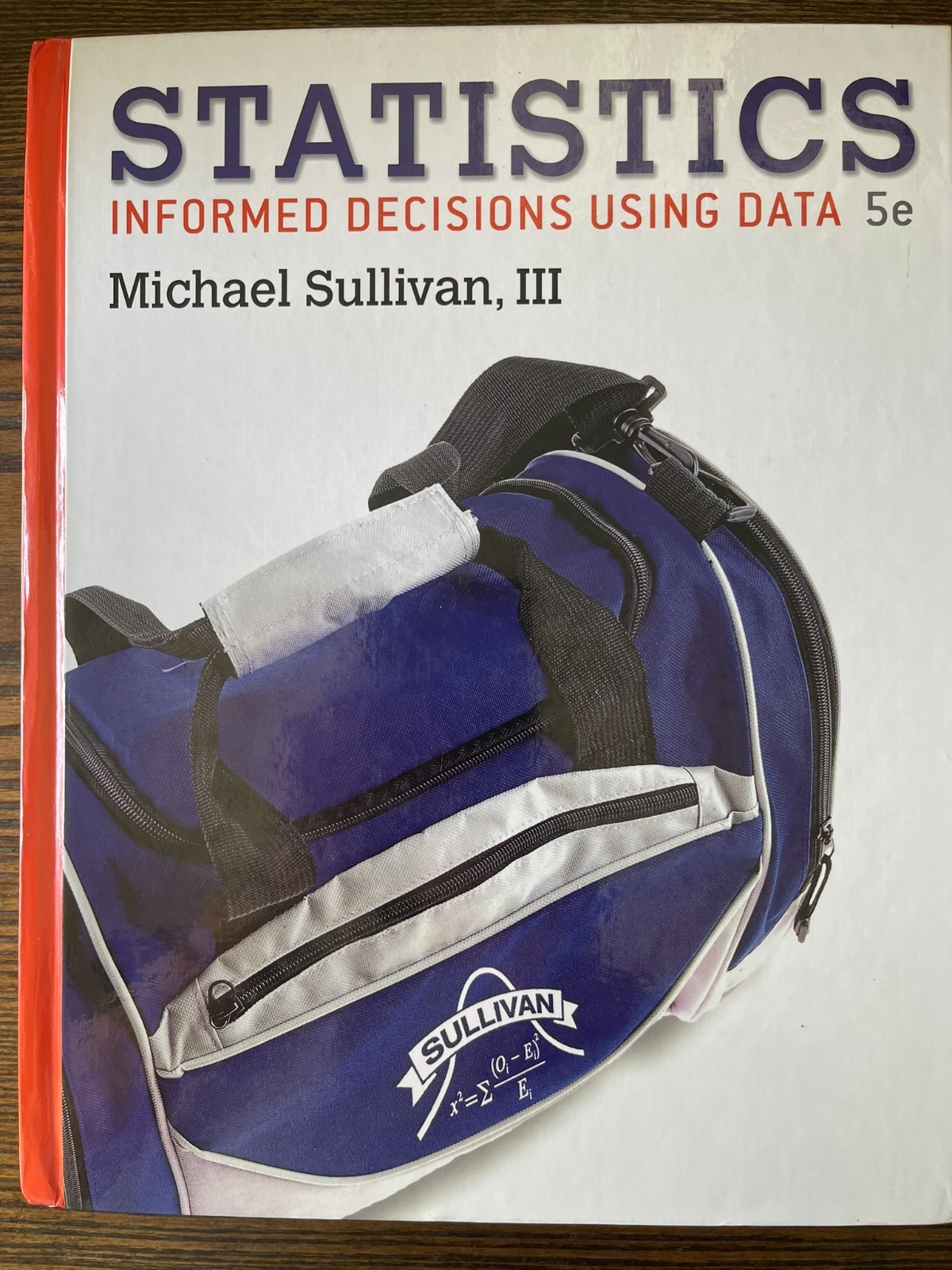 Statistics : Informed Decisions Using Data by Michael Sullivan III Hardcover: VG