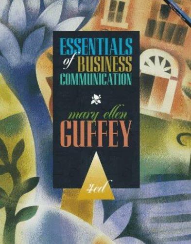 Essentials of Business Communication by Mary Ellen Guffey (1997, Mass Market)