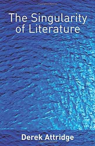 The Singularity of Literature – Paperback, by Attridge Derek – Very Good