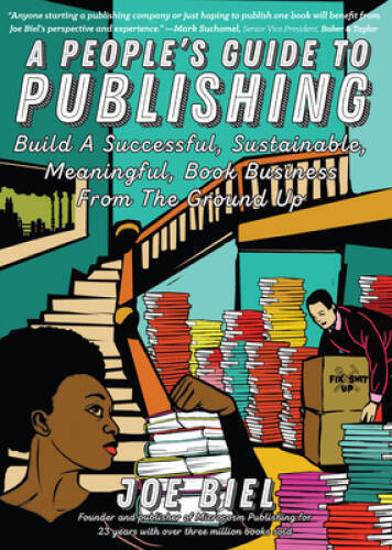 A Peoples Guide to Publishing: Build a Successful, Sustainable, Meaningf – GOOD