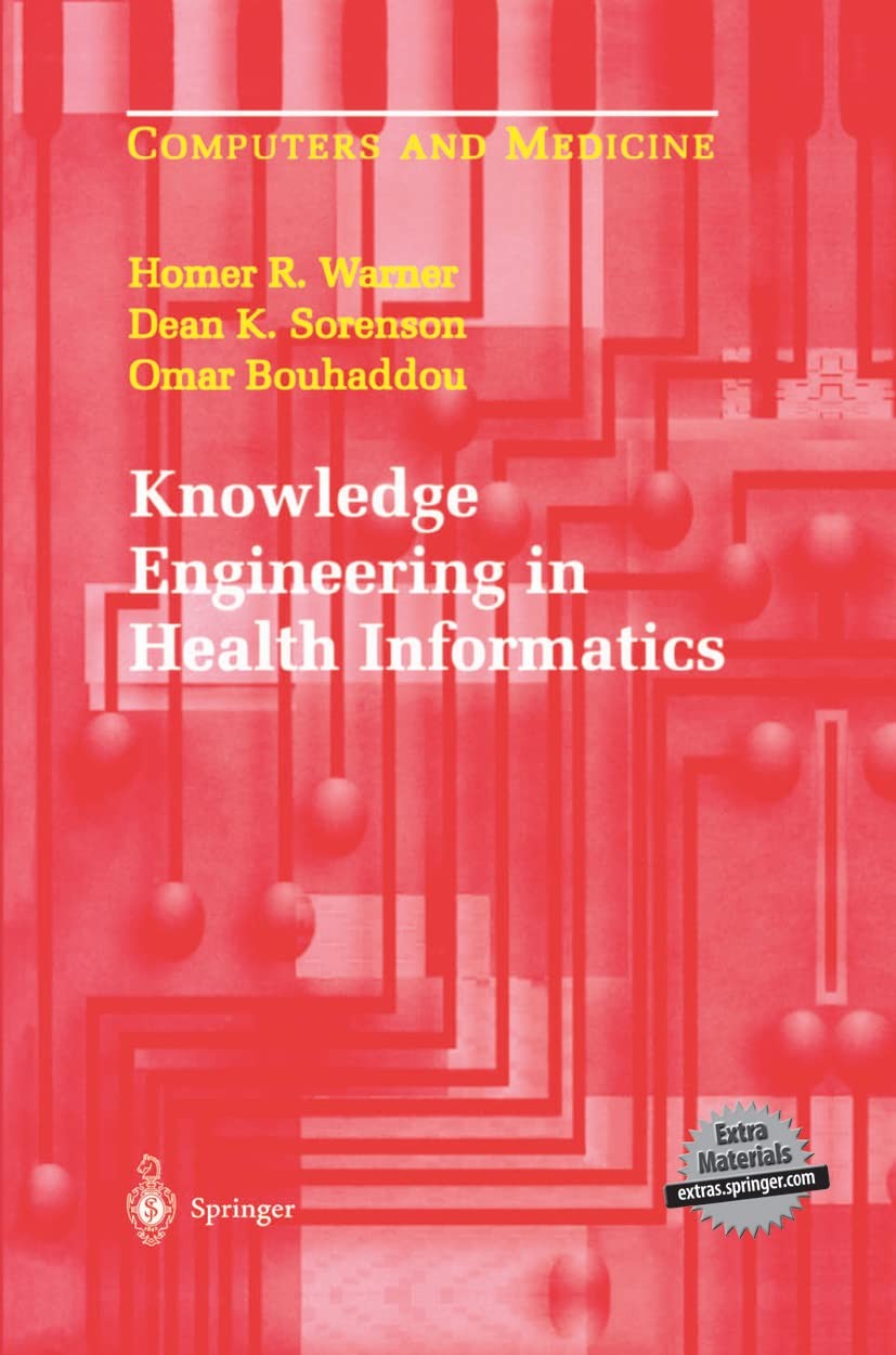 Knowledge Engineering in Health Informatics (Computers and Medicine)