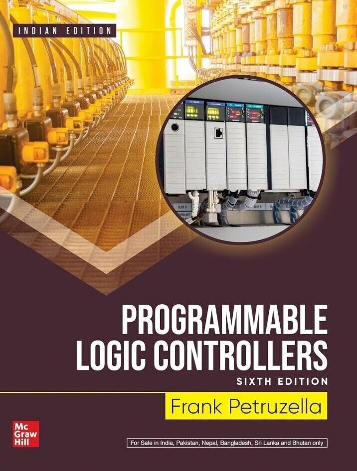 Programmable Logic Controllers by Frank D. Petruzella, 6th International Edition