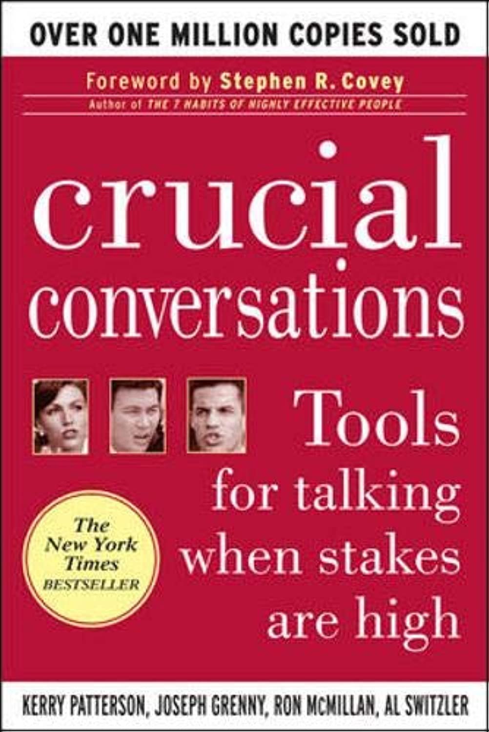 Crucial Conversations: Tools for Talking When Stakes are High by Kerry Patterson