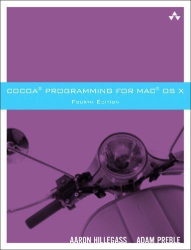 Cocoa Programming for Mac OS X by Aaron Hillegass; Adam Preble