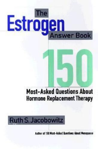 The Estrogen Answer Book: 150 Most-Asked Questions about Hormone Replacement…