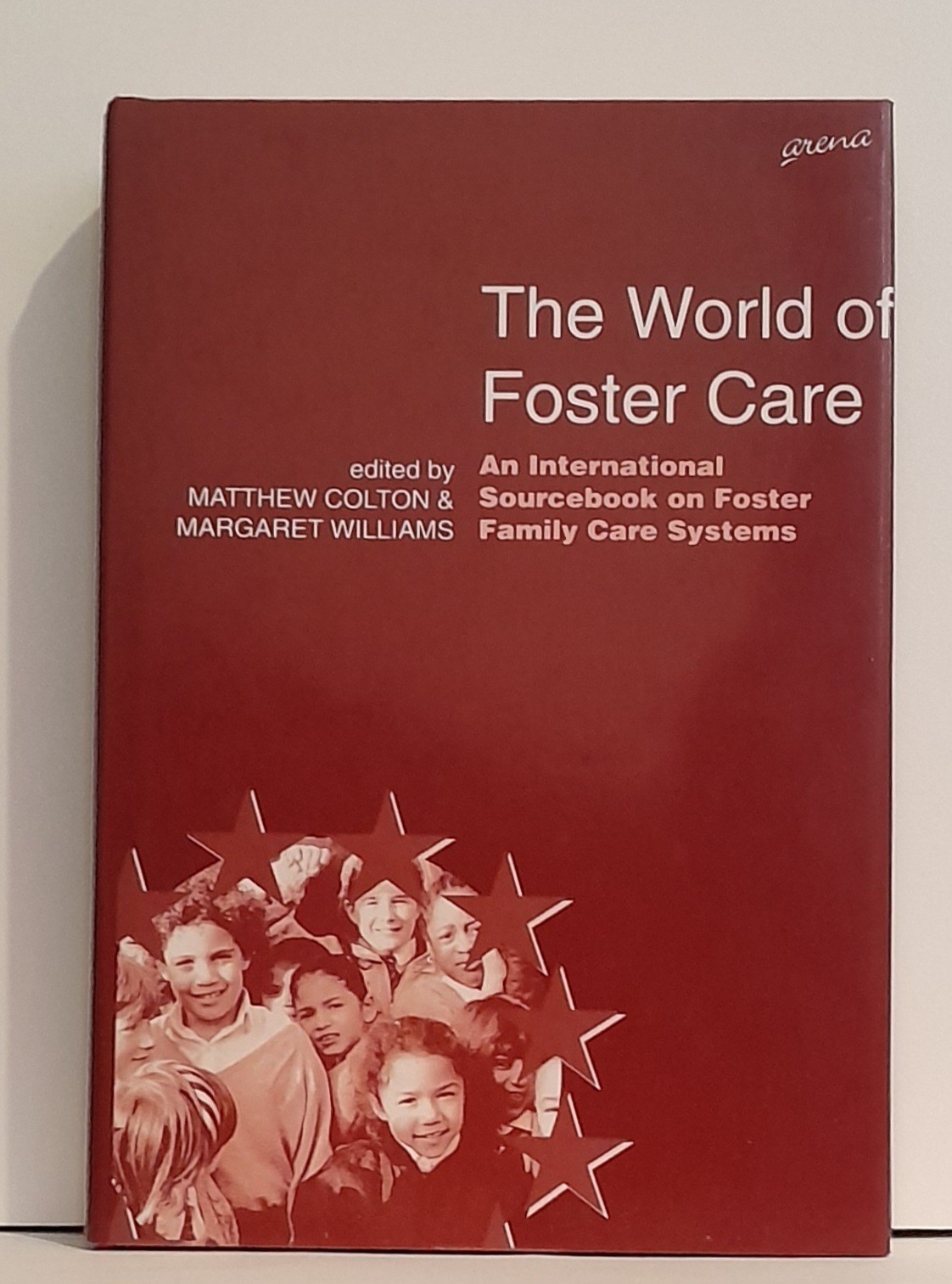 The World of Foster Care : An International Sourcebook on Foster Family Care…