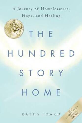 The Hundred Story Home: A Journey of Homelessness, Hope, and Healing – GOOD