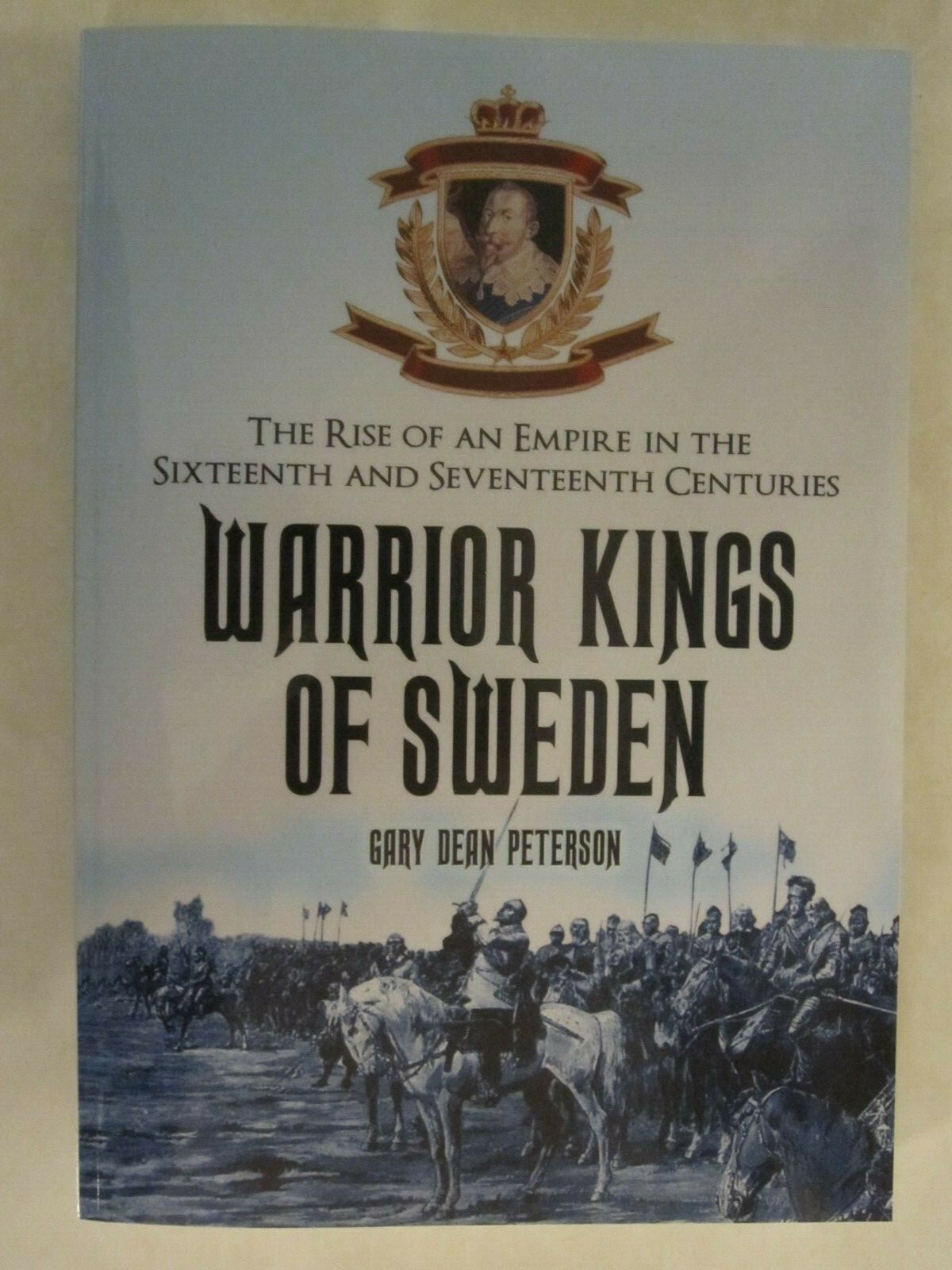 Warrior Kings of Sweden – The Rise of an Empire in the Sixteenth and Seventeenth