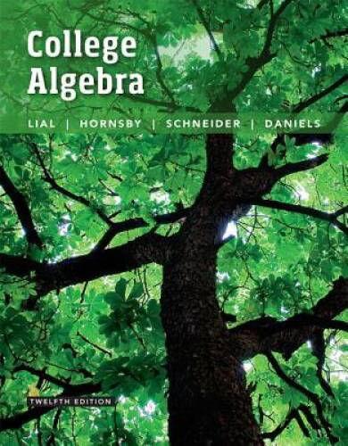 College Algebra (12th Edition) – Hardcover By Lial, Margaret L. – GOOD