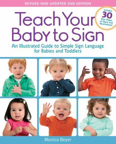 Teach Your Baby to Sign, Revised and Updated 2nd Edition: An Illustrated…
