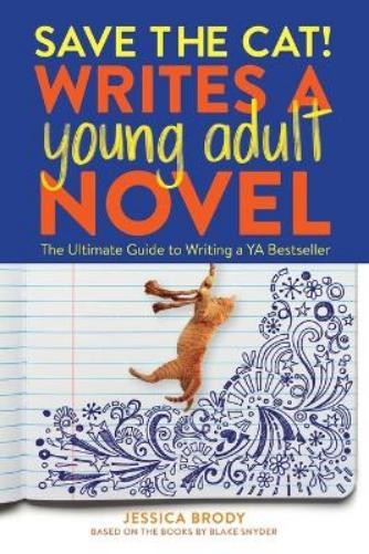 Jessica Brody Save the Cat! Writes a Young Adult Novel (Paperback)