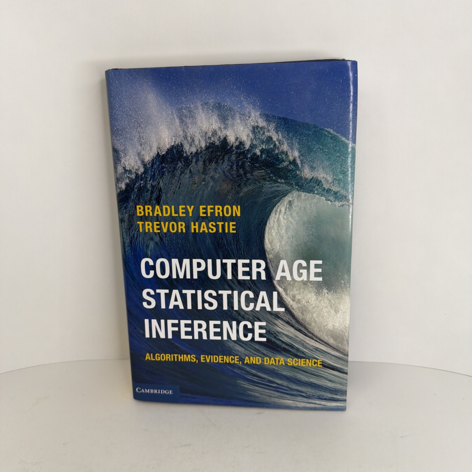 Computer Age Statistical Inference: Algorithms, Evidence, and Data Science HCDJ