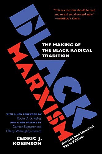 Black Marxism, Revised and Updated Third Edition: The Making of the Black Ra…