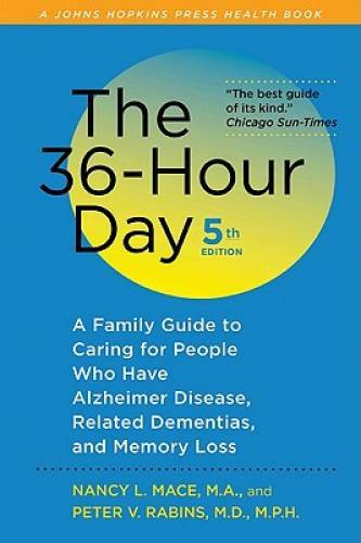 The 36-Hour Day, fifth edition: The 36-Hour Day: A Family Guide to Caring – GOOD