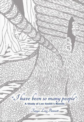 I Have Been So Many People : A Study of Lee Smith’s Novels, Paperback by Benn…