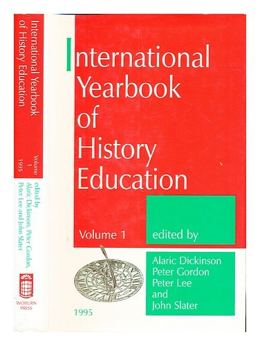 LONDON : WOBURN PRESS International yearbook of history education volume 1