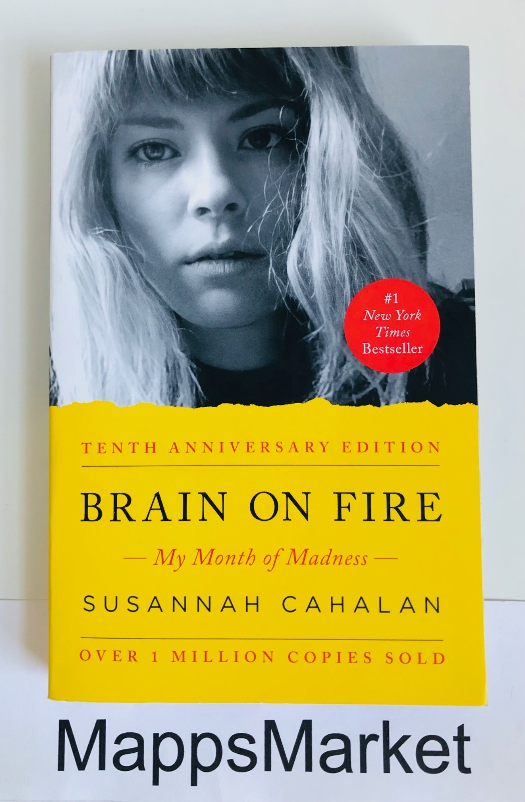 Brain on Fire: My Month of Madness by Susannah Cahalan 10th ANNIVERSARY Trade PB
