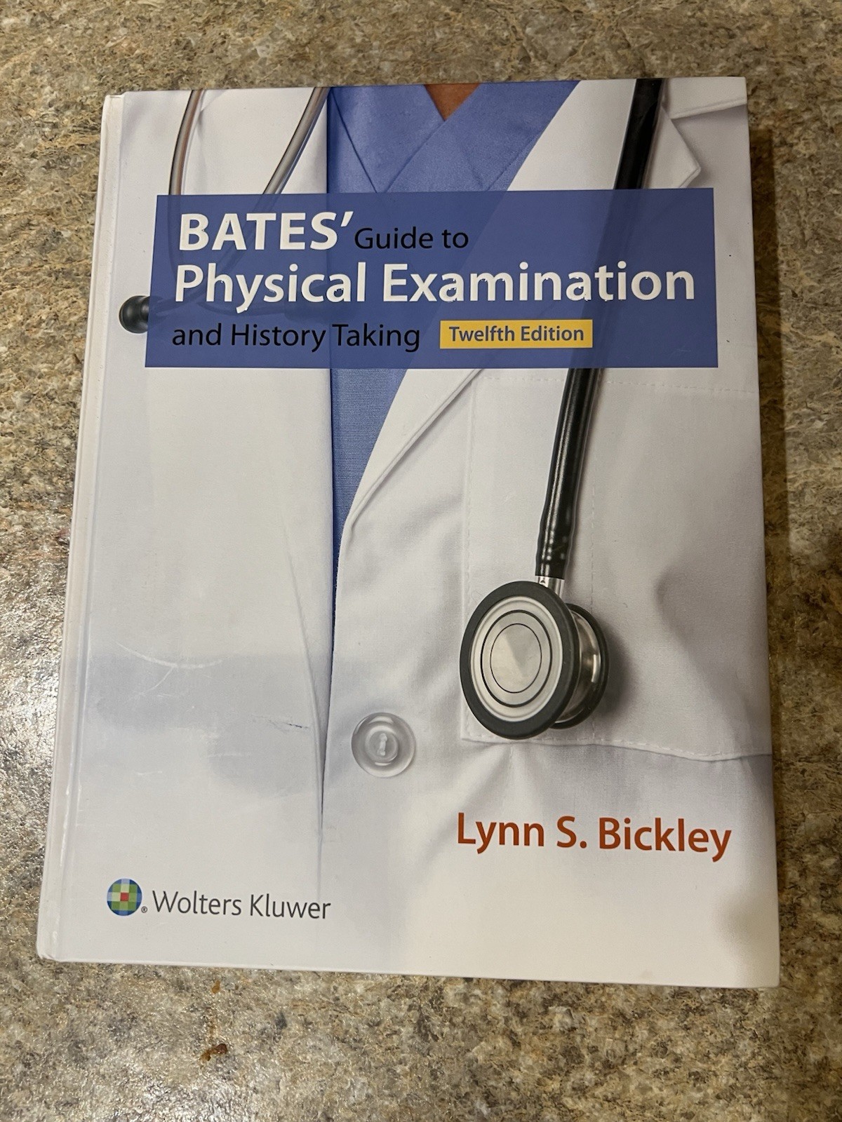 BATES GUIDE TO PHYSICAL EXAMINATION & HISTORY TAKING 12th EDITION LYNN S BICKLEY