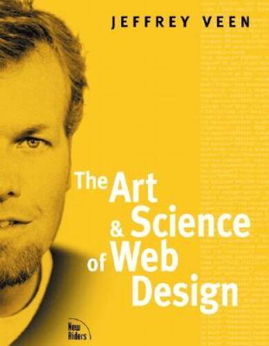 The Art and Science of Web Design – Paperback By Veen, Jeffrey – GOOD