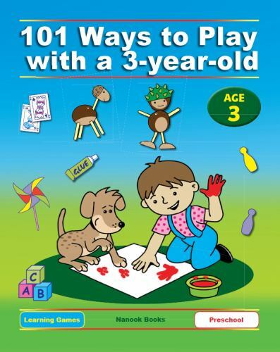 101 Ways to Play with a 3-Year-Old (British Version): Educational Fun for Tod…