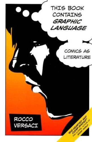 This Book Contains Graphic Language: Comics as Literature – Paperback – GOOD