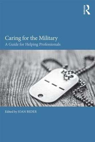 Caring for the Military: A Guide for Helping Professionals by Joan Beder: Used