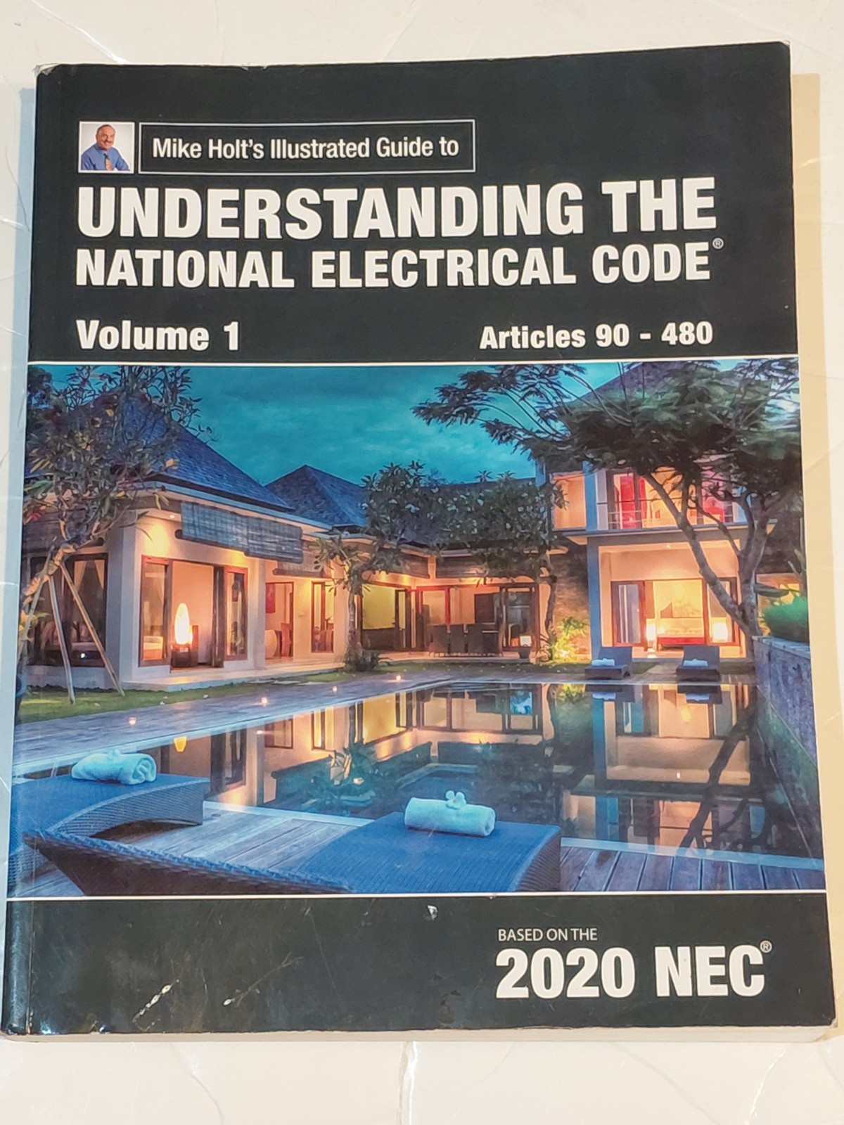 Mike Holt’s 2020 Illustrated Guide Understanding the NEC, Vol 1 Articles 90-480