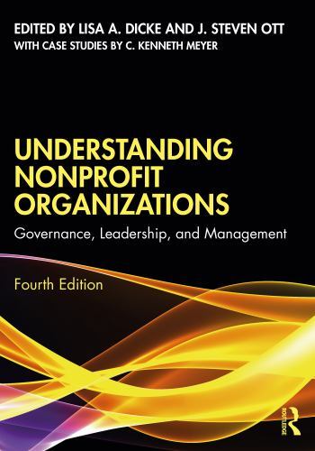 Understanding Nonprofit Organizations: Governance, Leadership, and Management b