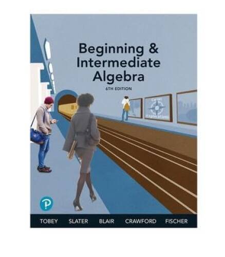Beginning Intermediate Algebra – Hardcover By Tobey Jr, John – GOOD