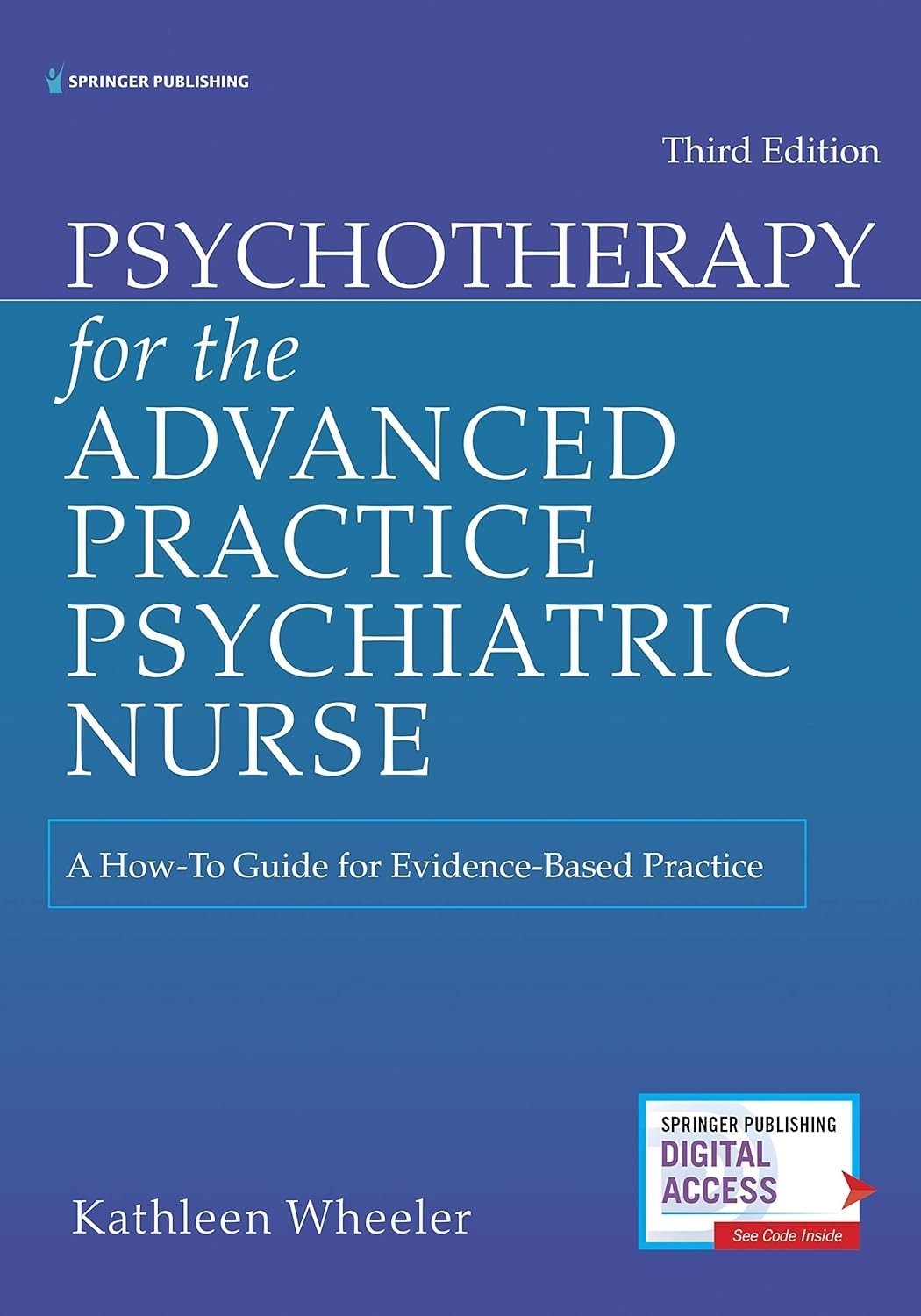 Psychotherapy for the Advanced Practice Psychiatric Nurse: A How-To Guide for Ev