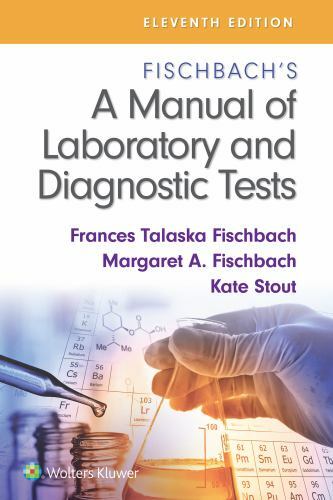 Fischbach’s A Manual of Laboratory and Diagnostic Tests (11th Edition)