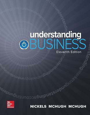 Understanding Business by William G. Nickels, Susan McHugh and James McHugh…