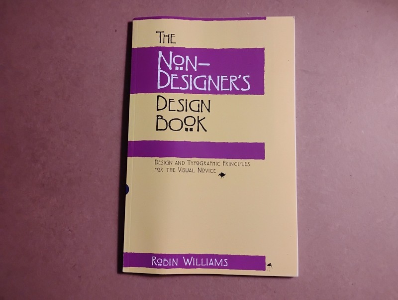 Non-Designer’s Design Book : Design and Typographic Principles for the Visual…