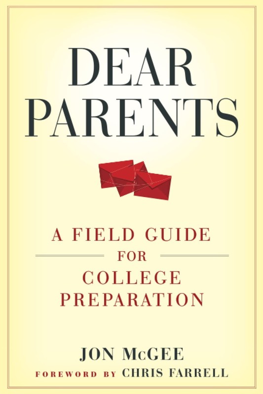 Dear Parents: A Field Guide for College Preparation