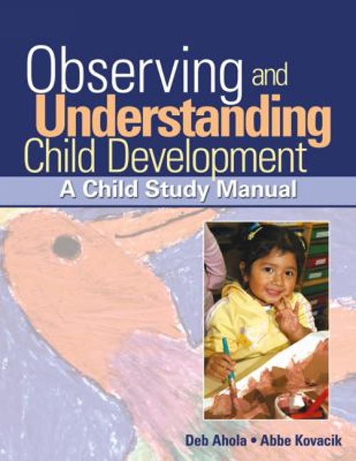 Observing and Understanding Child Development : A Child Study Man