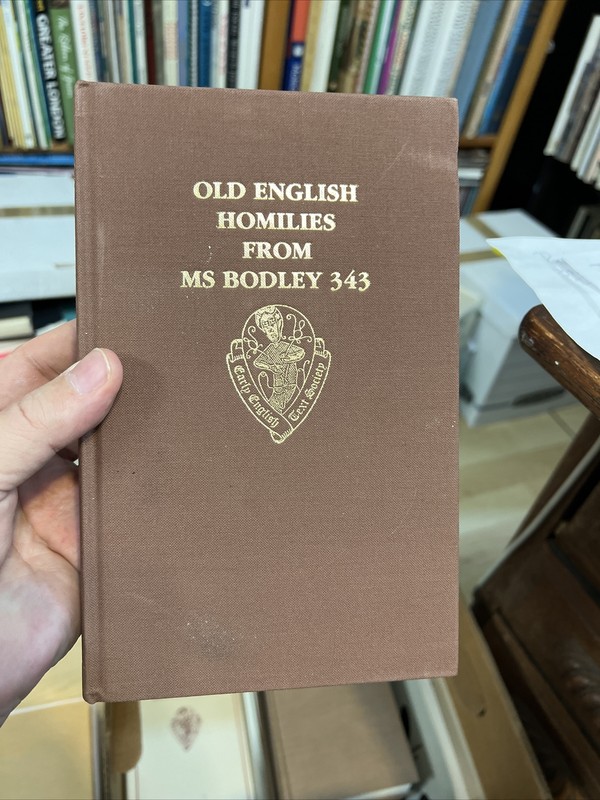 Early English Text Society Original Ser.: Old English Homilies from Ms Bodley…