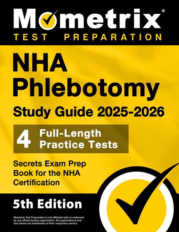 NHA Phlebotomy Study Guide 2025-2026 – Secrets Exam Prep Book [5th Edition]