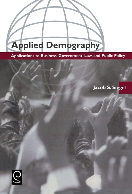 Applied Demography: Applications to Business, Government, Law and Public Pol...