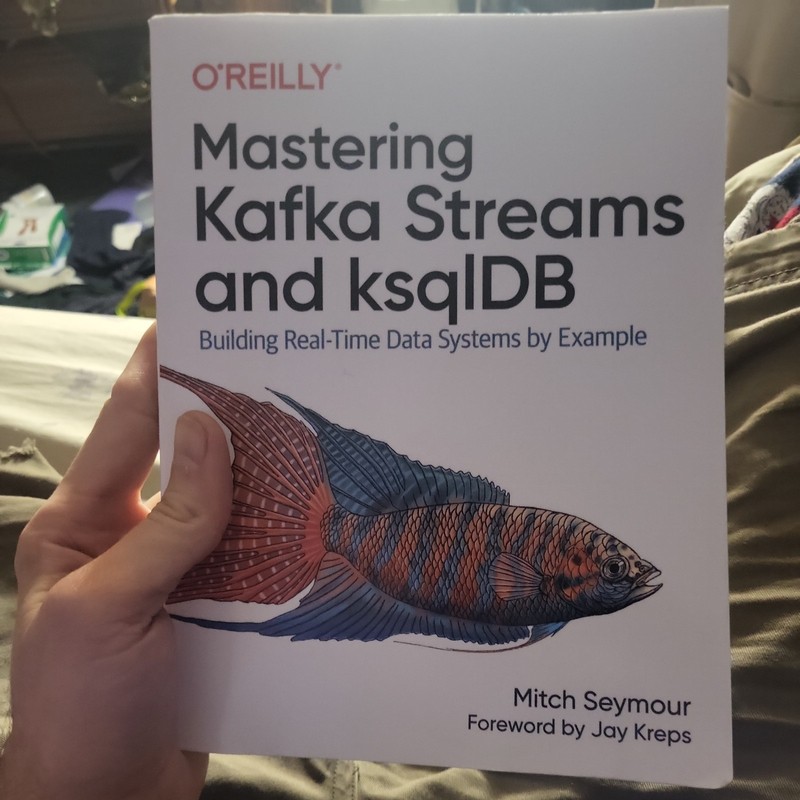 Mastering Kafka Streams and KsqlDB : Building Real-Time Data Systems by Example