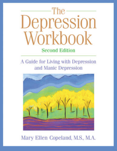 The Depression Workbook: A Guide for Living with Depression and Mani – VERY GOOD