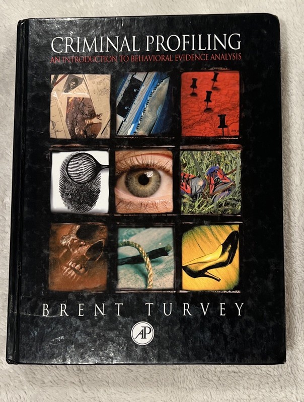 Criminal Profiling : An Introduction to Behavioral Evidence Analysis by Brent E.