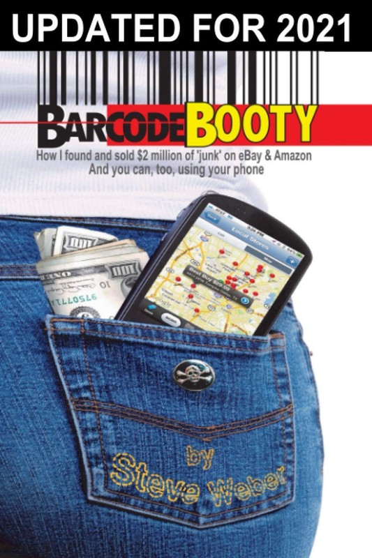 Barcode Booty: How I found and sold $2 million of ‘junk’ on eBay and Amazon,…
