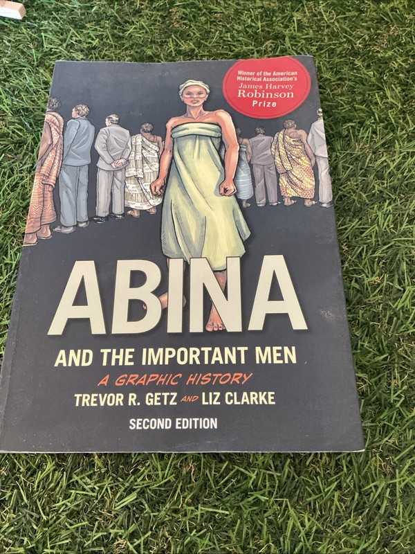 Graphic History Ser.: Abina and the Important Men by Trevor R. Getz (2015, Trade