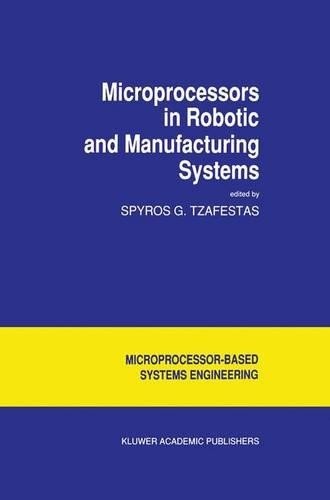 Microprocessors in Robotic and Manufacturing Systems - 9789401056946
