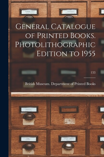 General Catalogue Of Printed Books Photolithographic Edition To 1955; 133