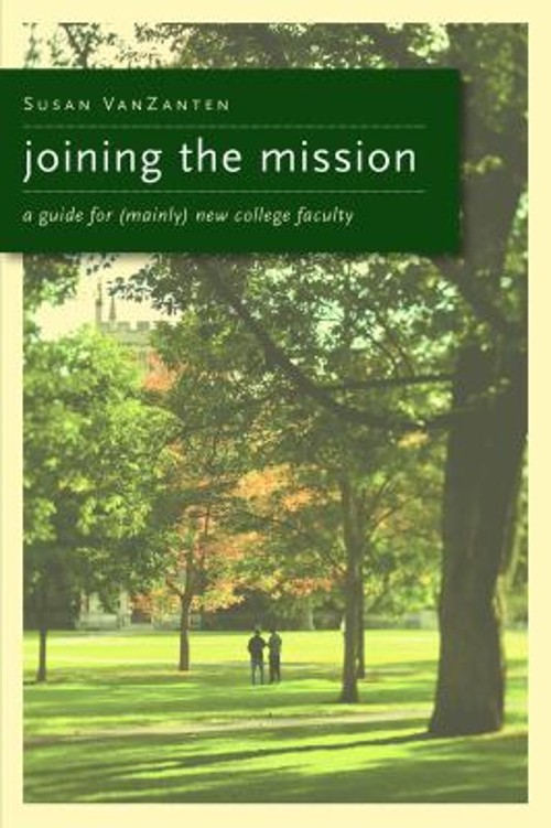 Joining the Mission : A Guide for Mainly New College Faculty Susa