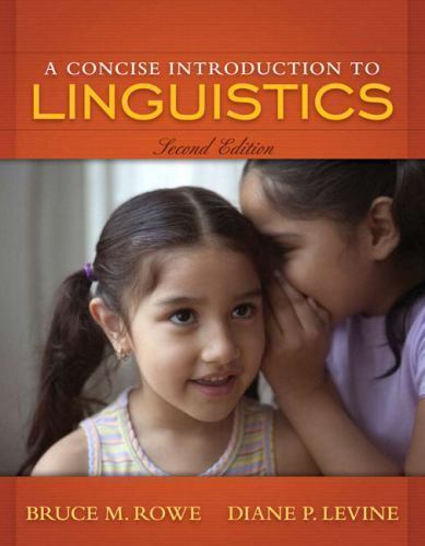 A Concise Introduction to Linguistics by Diane P. Levine and Bruce M. Rowe (2008