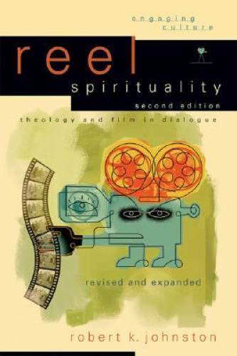 Reel Spirituality: Theology and Film in Dialogue (Engaging Culture) – GOOD