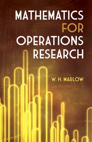 Mathematics for Operations Research; Dover- 9780486677231, W H Marlow, paperback